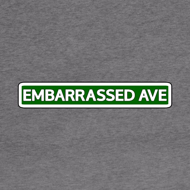 Embarrassed Ave Street Sign by Mookle